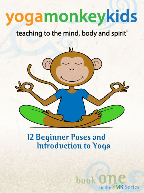 Yoga Monkey Kids - Book 1 - Yoga Monkey Kids Basic Poses